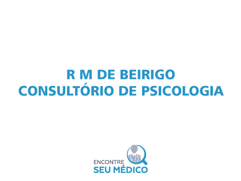 R M DE BEIRIGO CONSULTÓRIO DE PSICOLOGIA